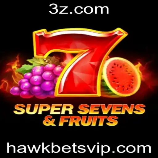 Descubra o Mundo Empolgante do Jogo 7SuperSevensFruits com Hawkbet
